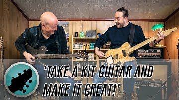 Ep 22 Taking a Kit Guitar and Making it GREAT - Music Demo with Phil Walker and Toby James