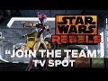 Star Wars Rebels: “Join the Team” TV Spot