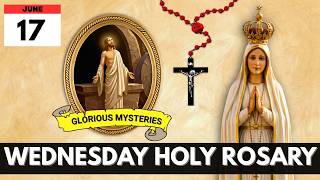 Pray The Holy Rosary Today 🌹 Wednesday, June 17, 2026 🌹 Glorious Mysteries for the Daily Rosary