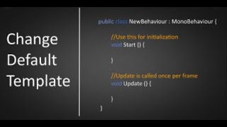 Customize your C# Unity Script Template | Get rid of pre-generated comments and using tags in Unity