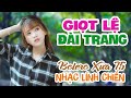 Kẻ Đến Sau, GIỌT LỆ ĐÀI TRANG - LK Bolero Nhạc Vàng ĐẶC BIỆT 1001 Bài Nhạc Lính 1975