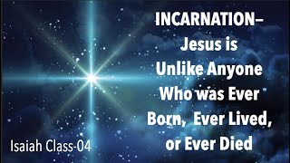 EBIs-04 ISAIAH#4--THE INCARNATION & THE POWER OF JESUS UNLEASHED IN HIS GREAT NAMES