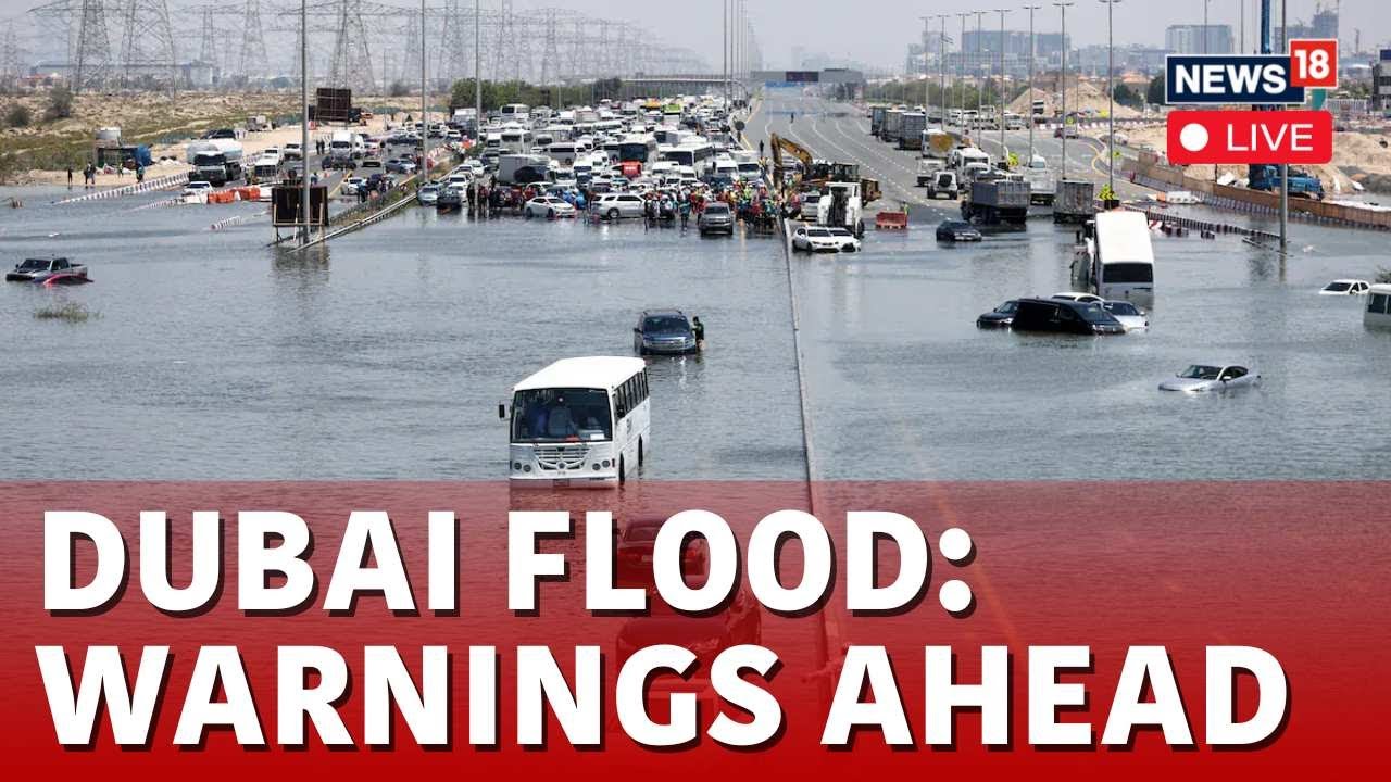 Dubai Floods LIVE News Today | Dubai Floods Expose Weakness to Climate  Change After UAE | N18L