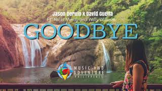 Jason Derulo x David Guetta - Goodbye (ft. Nicki Minaj & Willy William)
