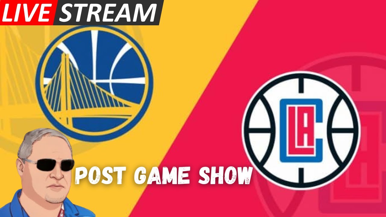 Golden State Warriors vs LA Clippers Post Game Show YouTube