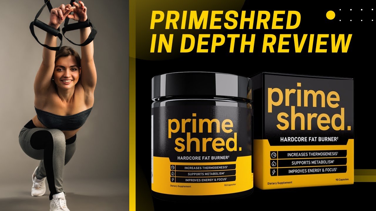 Prime Shred Fat Burner Review Is This Really A Top Hardcore Fat