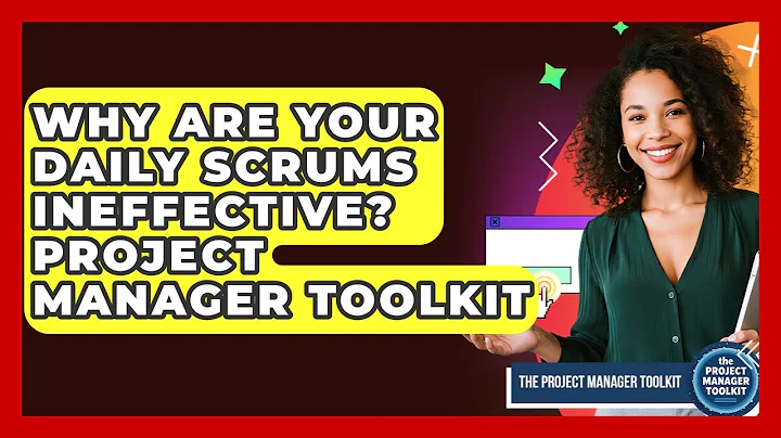 Why Are Your Daily Scrums Ineffective? Project Manager Toolkit - The Project Manager Toolkit