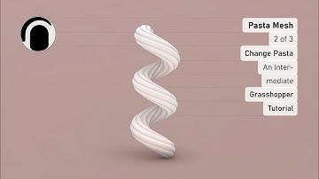 2 of 3 - Pasta Mesh | Change Pasta (Tutorial for Grasshopper 3D)