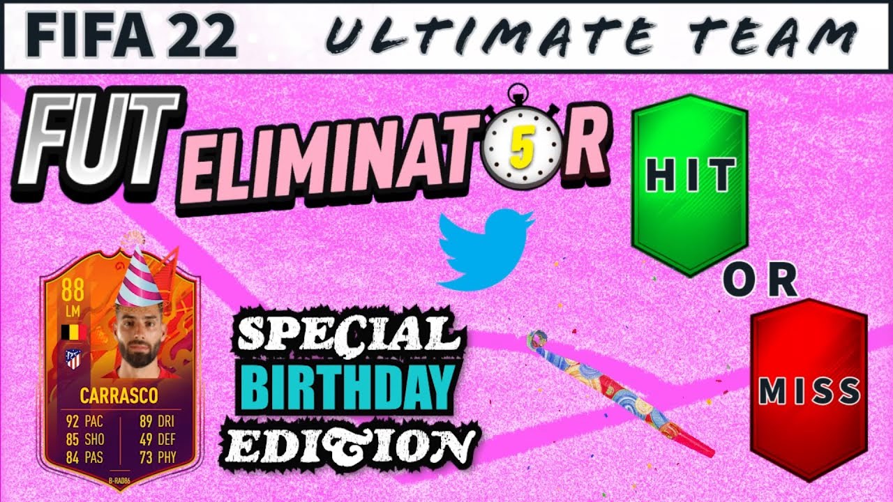 FIFA 22 - SPECIAL BIRTHDAY EDITION OF FUT ELIMINATOR ON HEADLINERS CARRASCO!