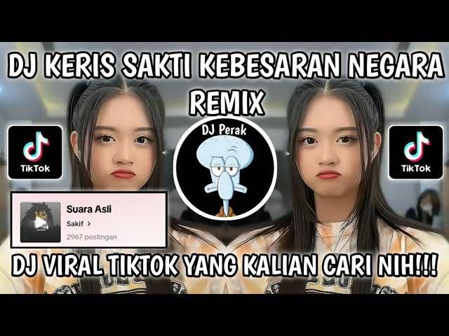 DJ KERIS SAKTI KEBESARAN NEGARA ( KERIS SIAMANG TUNGGAL ) REMIX SOUND Sakif VIRAL TIKTOK TERBARU!!! class=