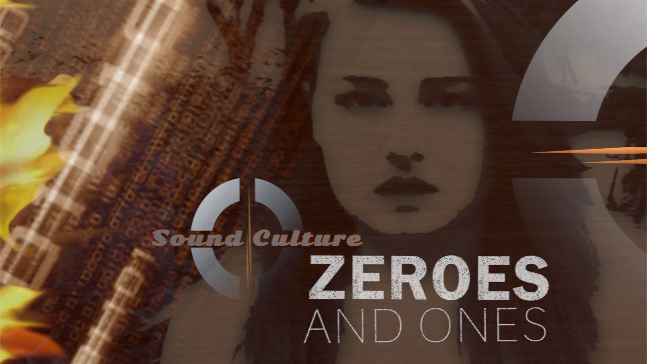 Sound Culture - Zeroes and Ones (Official Video)