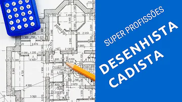 O que é um desenhista cadista?