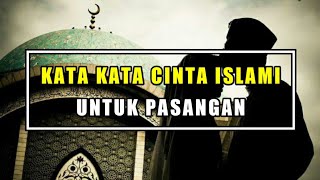 KATA KATA CINTA ISLAMI - UNTUK PASANGAN | KATA ISLAMI
