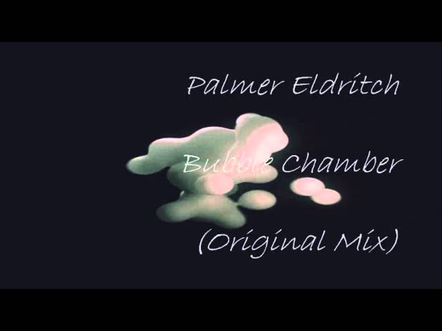 Palmer Eldritch ~ Bubble Chamber (Original Mix) ►Chill Out/Ambient◄ adlı videoyu YouTube'da izle Palmer Eldritch ~ Bubble Chamber (Original Mix) ►Chill Out/Ambient◄ adlı videoyu YouTube'da izle