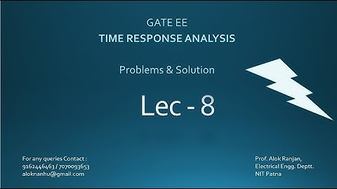GATE EE TIME RESPONSE ANALYSIS PROBLEMS SOLUTION, LECTURE - 8