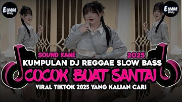 KUMPULAN DJ REGGAE SANTAI FULL BASS 🔥 DJ CAMPURAN REGGAE SLOW TERBARU VIRAL TIK TOK🎵