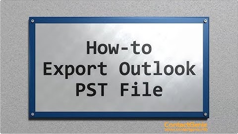 Exporting an Outlook PST file