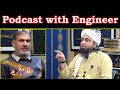 Podcast with engineer muhammad ali mirza