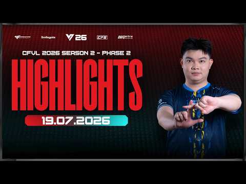 HIGHLIGHTS CFVL 2026 S2 PHASE 2 NGÀY 19.07.2026