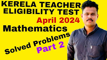 KTET CATEGORY 3 MATHEMATICS APRIL 2024 PART 2 | SOLVED PROBLEMS | KTET PYQ |KTET MATHEMATICS