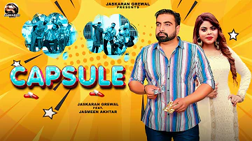 CAPSULE (Official Video) by JASKARAN GREWAL & JASMEEN AKHTAR | New Punjabi Songs 2023