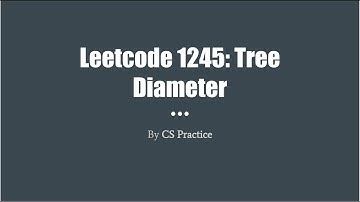 Leetcode 1245: Tree Diameter