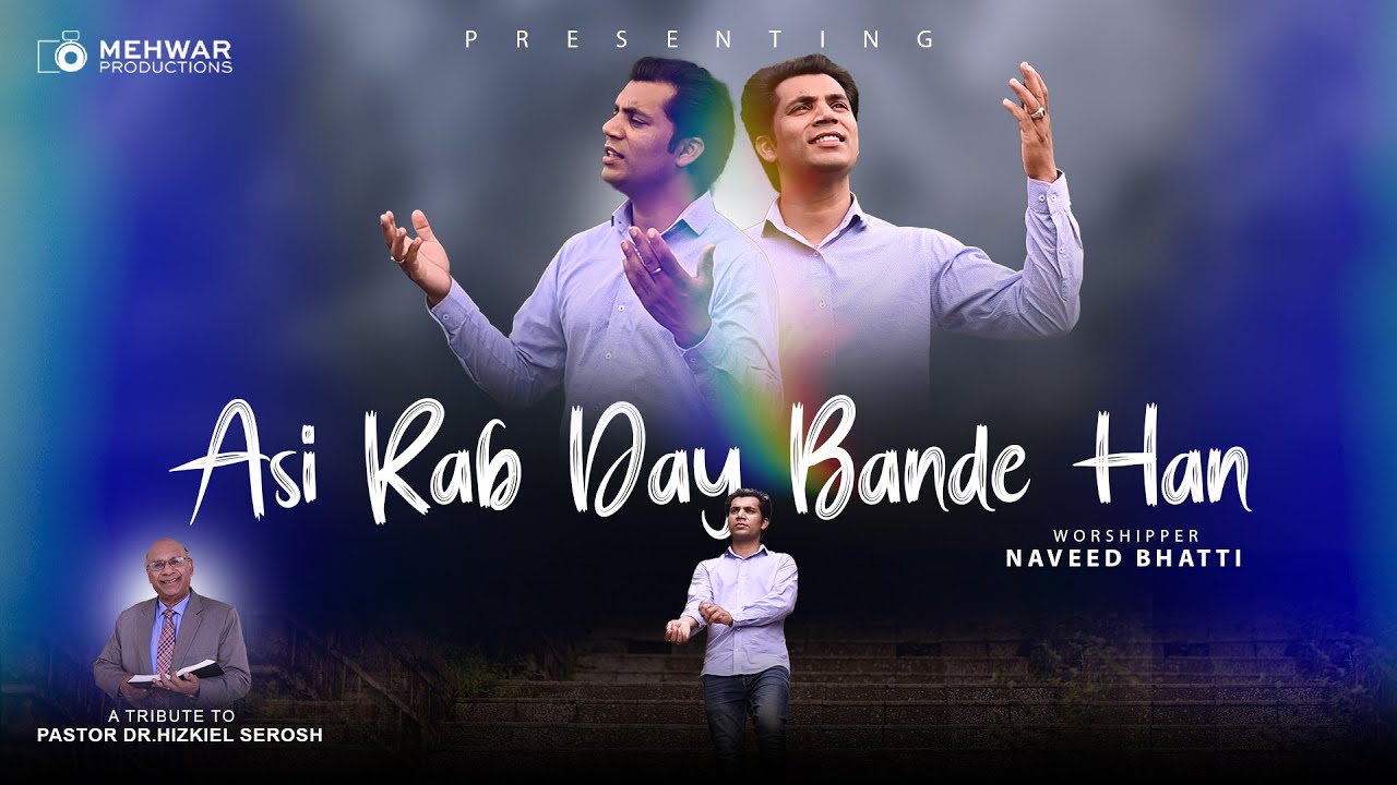 Asi Rashed Rab 9 Asi Rab De Bande Haan || Covered by Naveed Bhatti || Pastor Dr. Hizkiel ...