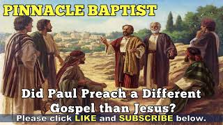 Did Paul Preach a Different Gospel than Jesus?