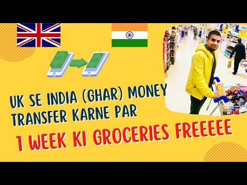 UK SE INDIA(GHAR) MONEY TRANSFER KARNE PAR 1 WEEK KI GROCERIES FREE | INTERNATIONAL MONEY TRANSFER
