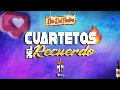 CUARTETOS DEL RECUERDO (dia del padre) = Dj MatiasMix