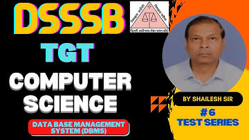 DSSSB TGT COMPUTER SCIENCE (DBMS) TEST SERIES - 6 (BY SHAILESH SIR) dsssb tgt computer science 2022