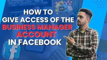How to Grant Facebook Business Manager Access? | Step By Step Guide