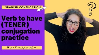 Spanish Verb conjugation TENER to have conjugation practice in Spanish Spain Present tense