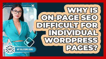 Why Is On-page SEO Difficult For Individual WordPress Pages? - WP Solutions Guru