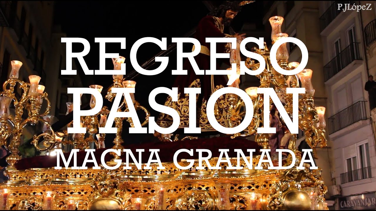 DESDE LA BULLA: Regreso Jesús de la Pasión - Magna 34 ENC Granada 2023