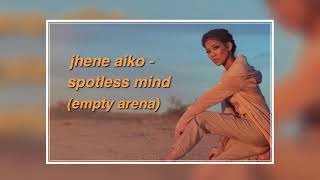 jhene aiko - spotless mind (empty arena)