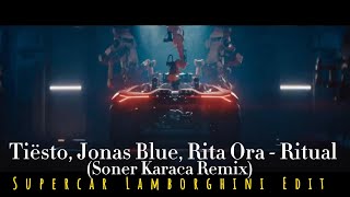 Tiësto, Jonas Blue, Rita Ora - 'Ritual' (Soner Karaca Remix) Supercar Lamborghini Edit 🚗🔥 #lambo Resimi