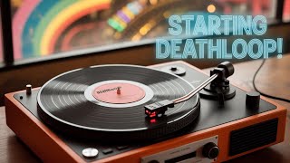 Starting Deathloop! First Playthrough!