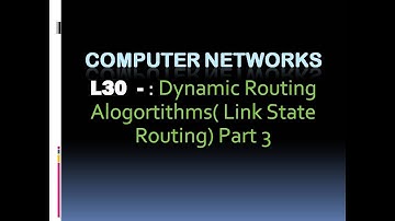 Computer Networks L30 : Link State  Routing-Part3 (KTU BTech CSE , CS306, CST286)