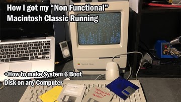 How I got my Macintosh Classic Working. + How to Make System 6 Install/ Boot Floppy Disk