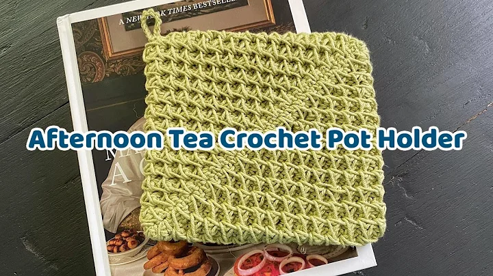 Learn to Crochet the Beautiful Afternoon Tea Pot Holder