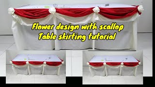 Table skirting tutorial flowe design with scallop double combination.