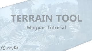 Terrain - Magyar Tutorial [Unity5] [HD]