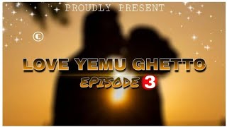 Love yemughetto episode 3