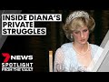 Inside the private struggles of Diana, Princess of Wales | 7NEWS Spotlight