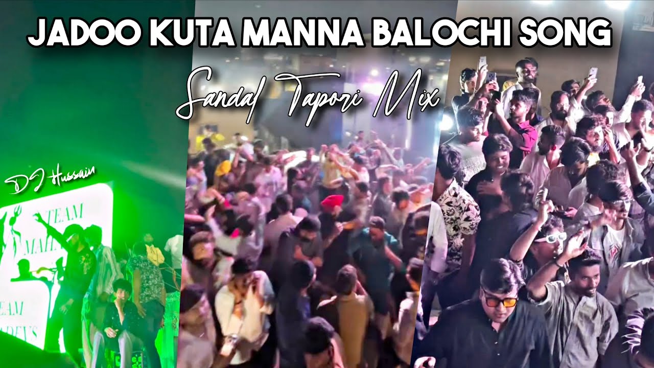 JADOO KUTA MANNA BALOCHI SONG SANDAL TAPORI MIX BY DJ HUSSAIN 