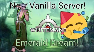 Project Whitemane Presents: Emerald Dream - A New Vanilla WoW Server
