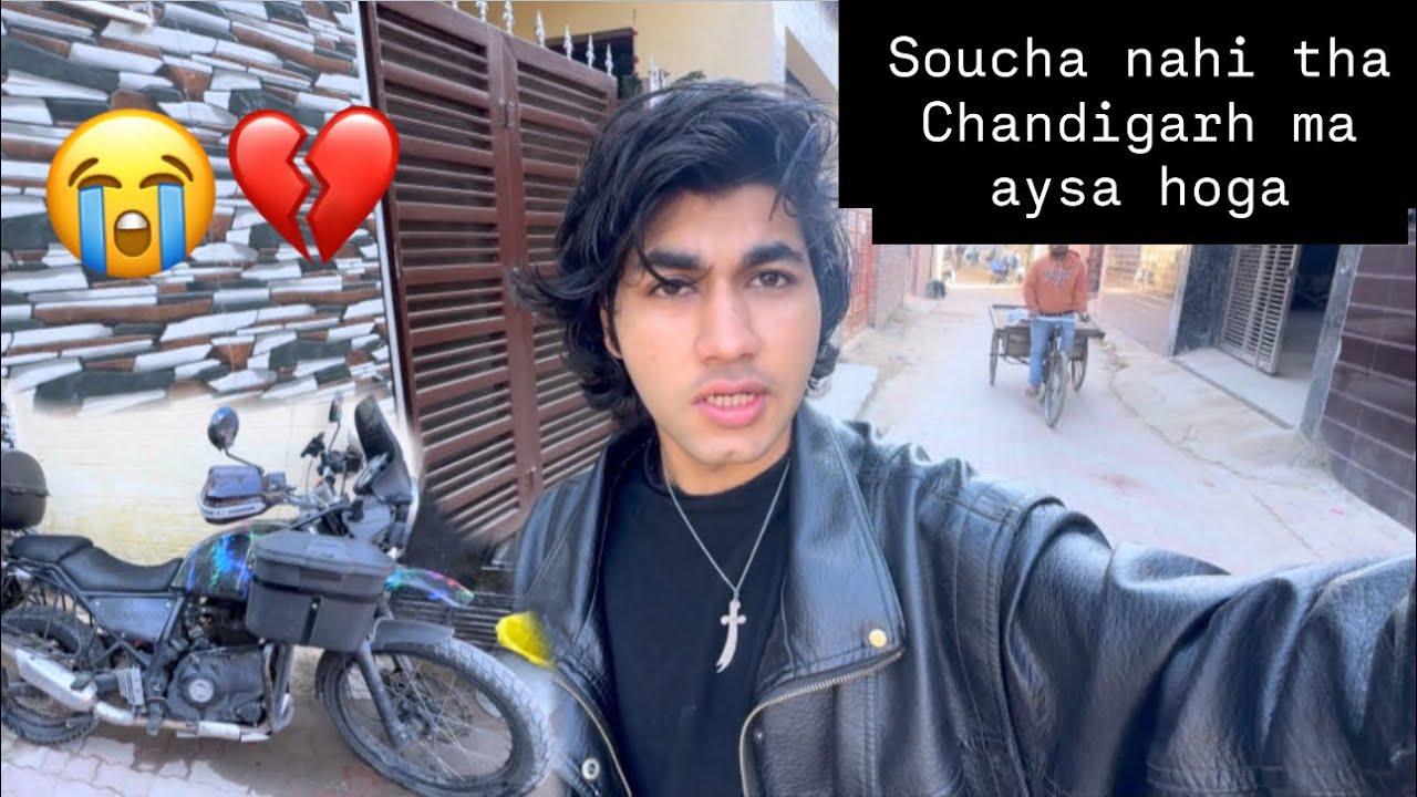 Soucha nahi tha Chandigarh ma aysa hoga mera sath 😔