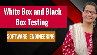 White Box and Black Box Testing in Software Engineering in Hindi | Lec 18