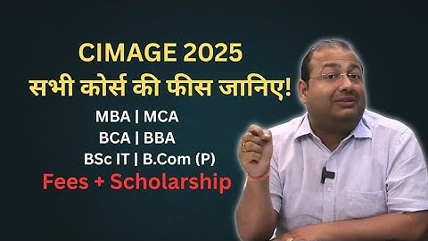 CIMAGE Admission 2025 | Fees & Scholarships for All Courses